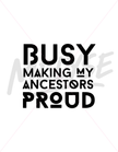 Making My Ancestors Proud Top
