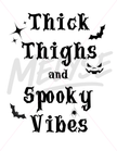 Thick Thighs and Spooky Vibes Top
