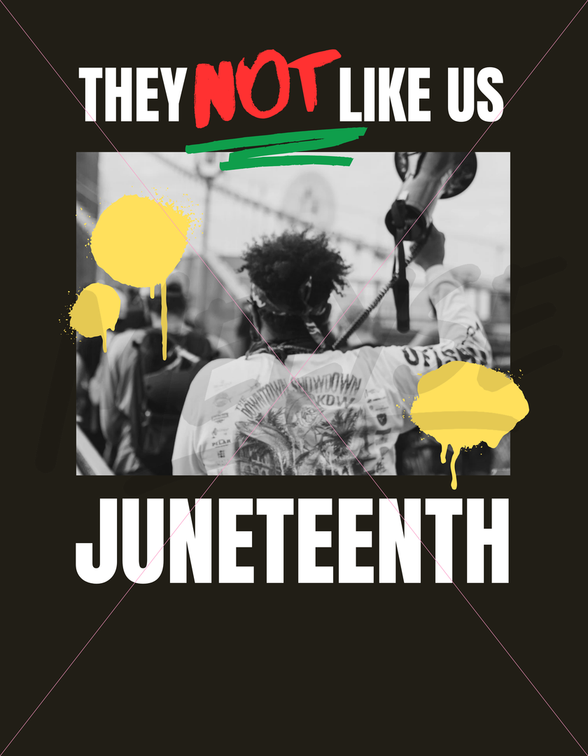 They Not Like Us Juneteenth Tee