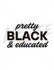Pretty, Black & Educated Top