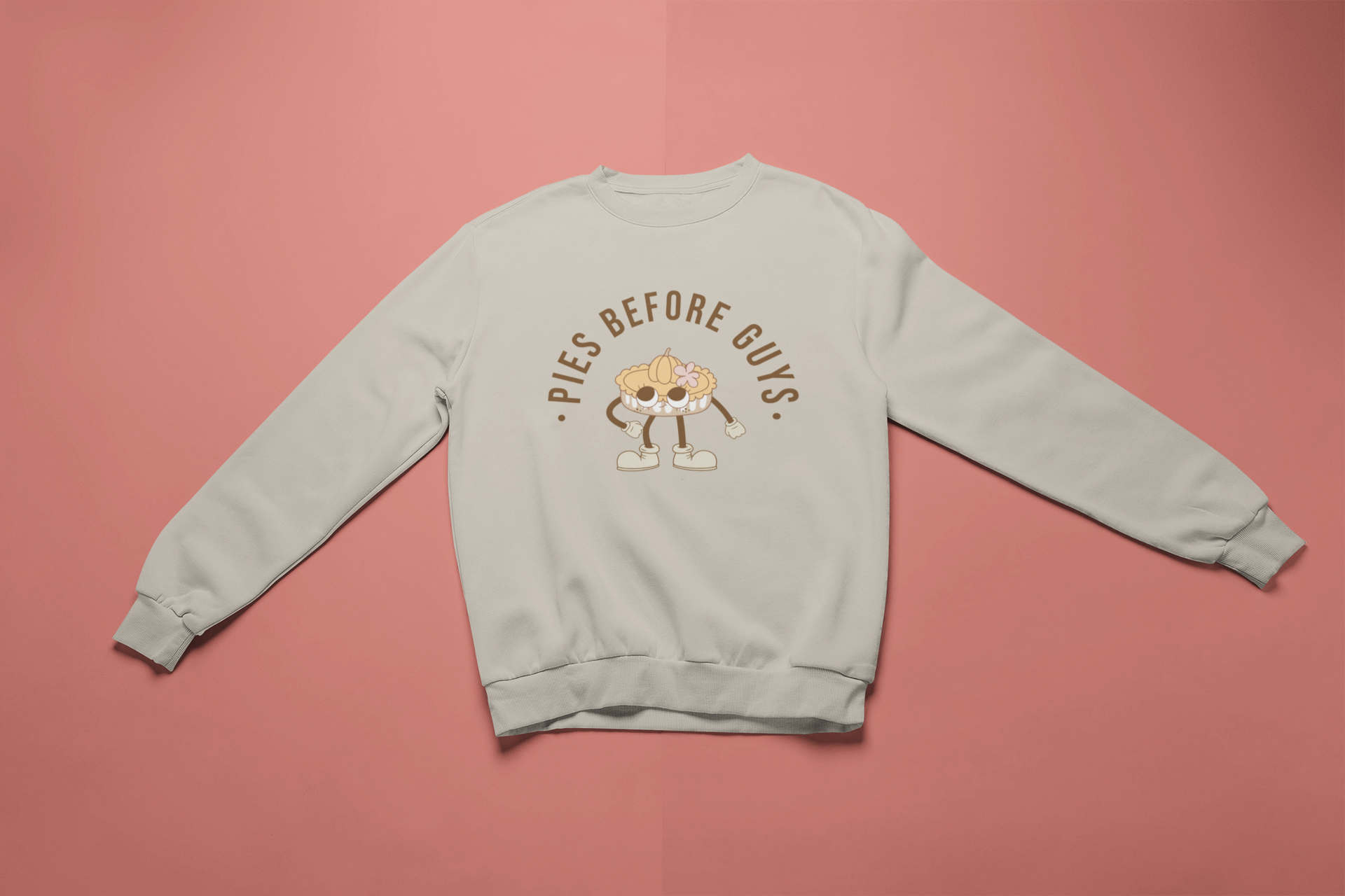 Pies Before Guys Sweatshirt